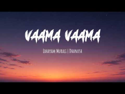 VAAMA VAAMA (Lyrical) | Idhayam Murali | Thaman S,Dhanush | Full Lyrical Video | Trending Tamil song