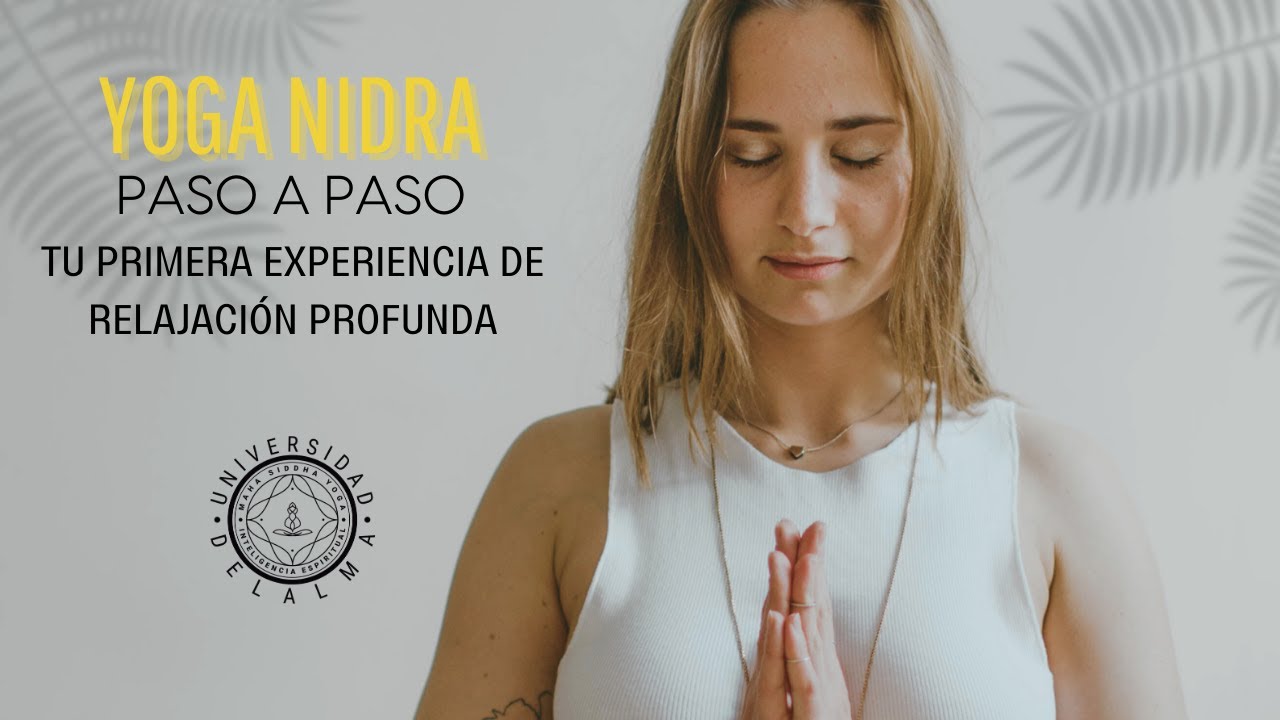 Yoga Nidra Paso a Paso: Tu Primera Experiencia de Relajación Profunda ...