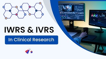 IWRS & IVRS Systems in Clinical Research - Patient Randomization & Drug Management in Clinical trial
