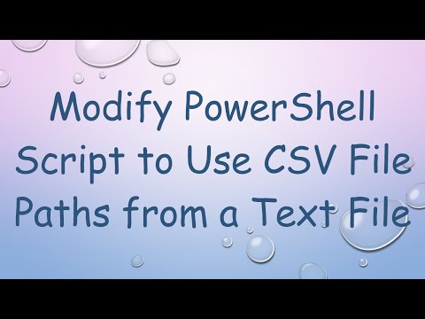 Modify PowerShell Script to Use CSV File Paths from a Text File