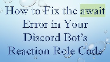 How to Fix the await Error in Your Discord Bot
