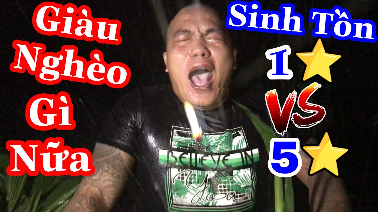TXTV - Thánh Xàm thử thách Sinh Tồn 1 Sao vs 5 Sao | Lần Đầu Mà Như Vậy Rồi