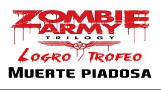 Zombie Army Trilogy - Logro / Trofeo Muerte piadosa (Merciful death) screenshot 5