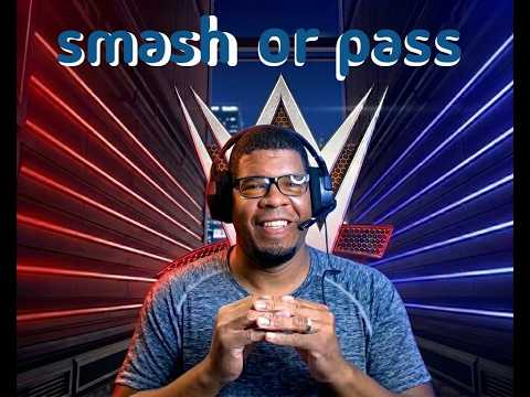 Smash or Pass (WWE EDITION)