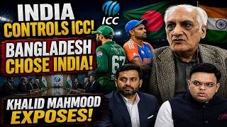 India Controls ICC: Bangladesh Choosing India Over Pakistan? | Former PCB Chairman Khalid Mahmood