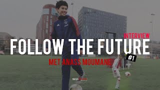 YOUTH IS THE FUTURE // FOLLOW THE FUTURE #1 // INTERVIEW MET ANASS MOUMANE