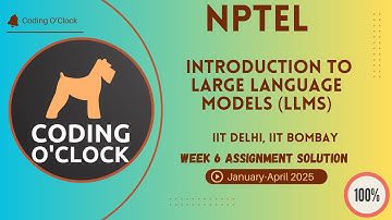 NPTEL Introduction to Large Language Models (LLMs) Week 6 Assignment Solution Jan Apr 2025 IITD IITB