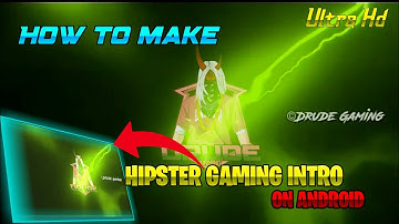 How to make Hipster Gaming new intro on android/Drude Gaming