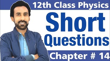 Short Questions of Chapter 14 - 12th Class Physics