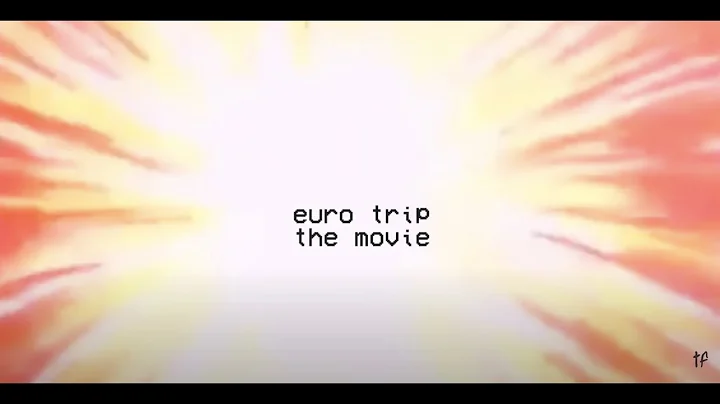 EURO TRIP: THE MOVIE