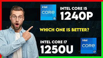 Intel Core i5 1240P vs Intel Core i7 1250U Comparison
