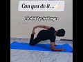 can you do it💥 flexibility challenge #followme #like #subscribe ✨😊