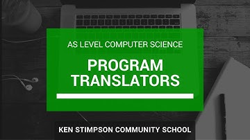 AS Level Computer Science - TYPES OF PROGRAM TRANSLATOR - Revision Video