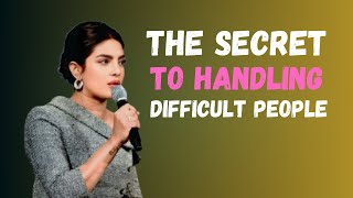 Priyanka Chopra on Mastering Conflict: How to Deal with Difficult People