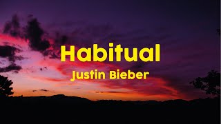 Justin Bieber - Habitual ( Lyrics Video )