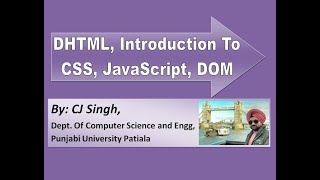 DHTML, HTML vs DHTML, Introduction to CSS, Java Script, DOM, Cascade Style Sheets, Online Class