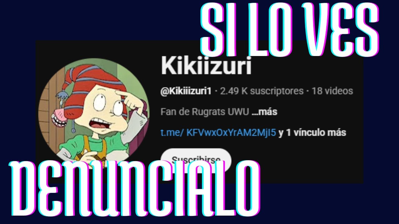 ESTE CANAL ES ASQUEROSO: KIKIIZURI.