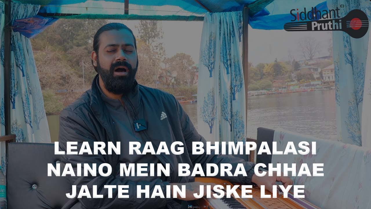 Raag Bhimpalasi | Naino Mein Badra Chhae | Jalte Hain Jiske Liye | Siddhant Pruthi