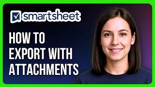 How To Export Smartsheet With Attachments