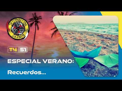 T4x51 ESPECIAL: Verano #1 - Recuerdos del Verano