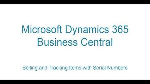 Selling and tracing items with serial numbers in Microsoft Dynamics 365 Business Central