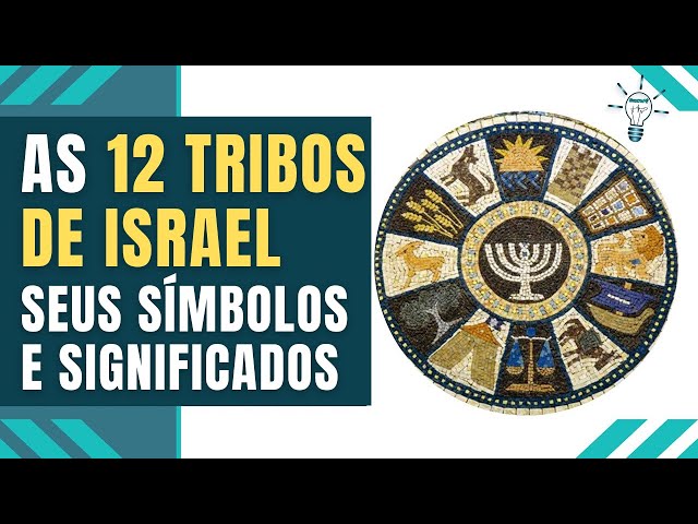 As 12 tribos de Israel na Bíblia: a origem e seus significados - Bíblia