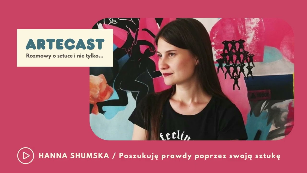 HANNA SHUMSKA / Poszukuję prawdy poprzez swoją sztukę