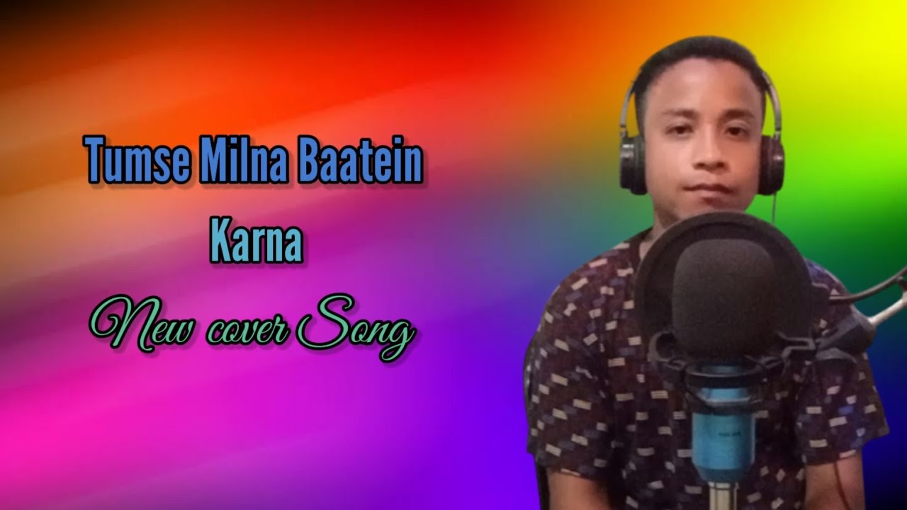 tumse-milna-baatein-karna-new-cover-song-youtube
