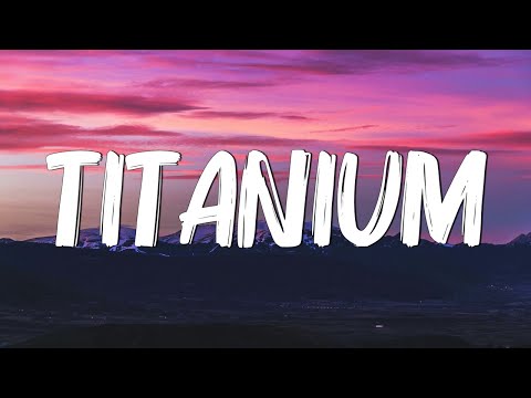 Titanium - David Guetta (Lyrics) ft. Sia || Unstoppable, Selena Gomez,...(Mix Lyrics)