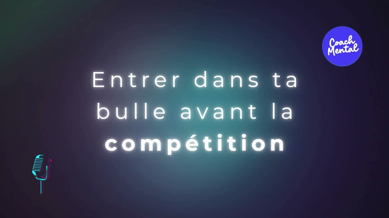 2 Entrer dans ta bulle avant une compétition | Routine mentale sportif