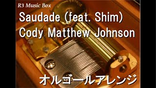 Saudade (feat. Shim)/Cody Matthew Johnson【オルゴール】 (ゲーム「バイオハザード RE:2」ED)
