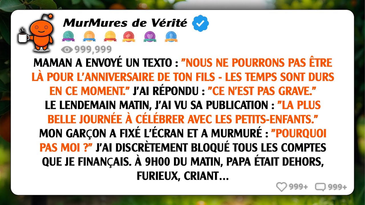 Maman m'a envoyé un message : 'Nous ne pourrons pas venir à l'anniversaire de ton fils. Les temps...