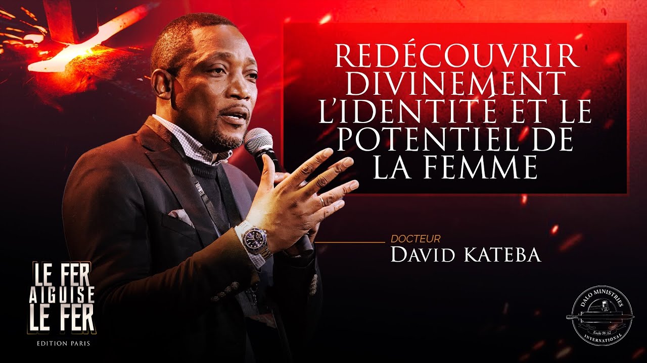 Redécouvrir divinement l'identité et le potentiel de la femme - Docteur David KATEBA