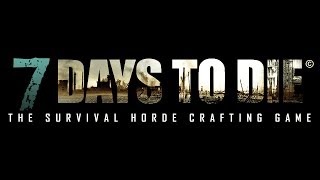 7 Days to Die - Surviving the Game - Day 1
