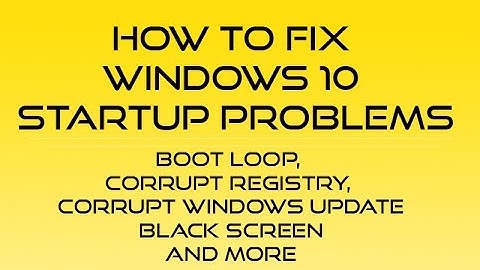 How to Fix Windows 10 Startup Problem
