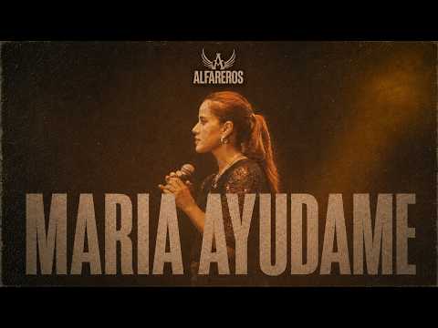 🔥 ¡NUEVO! Alfareros - María ayúdame 🙏🎶