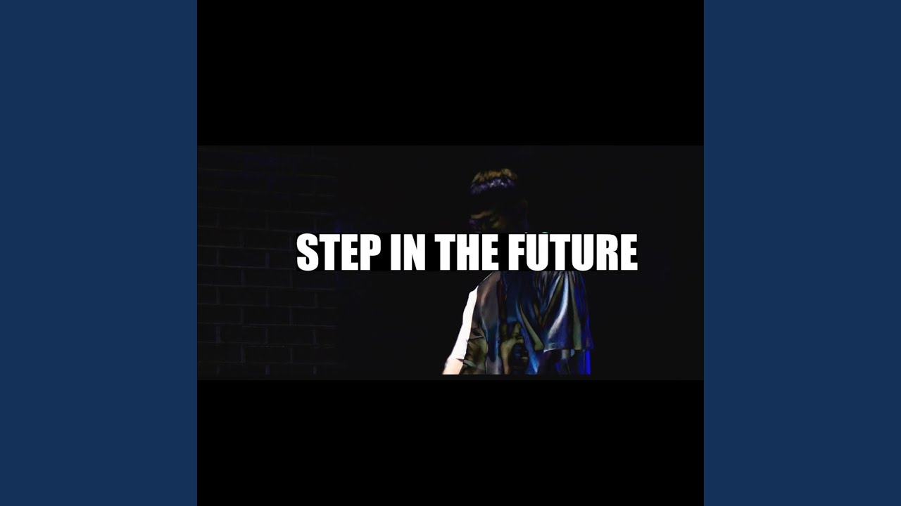 Step In The Future