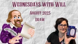 WEDNESDAYS WITH WILL: Our August 2025 Draw