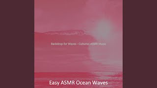 Sumptuous Relaxing Waves