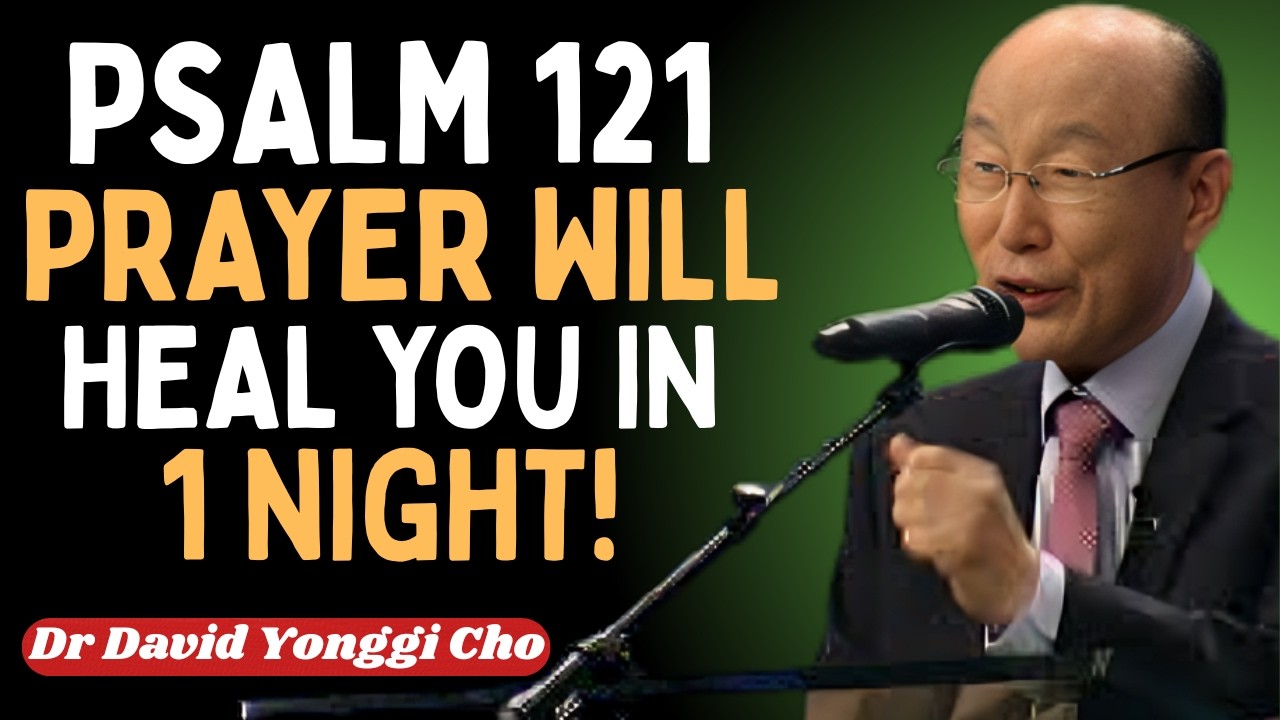Psalm121 Prayer Will Heal You in 1 Night - Smith Wigglesworth Powerful Healing