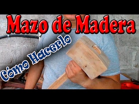 Cómo Hacer un Mazo de Madera - YouTube