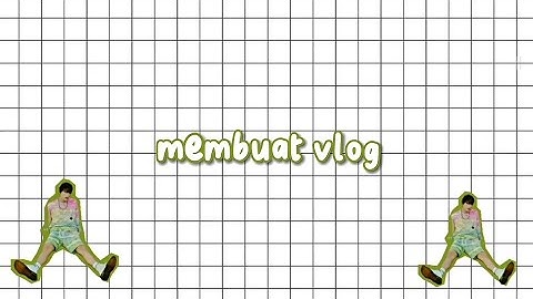 tugas membuat vlog (informatika kelas 9)