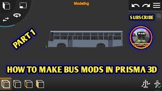 HOW TO MAKE BUS MODS IN PRISMA 3D PART 1 || KARTHIK KUMAR GAMING