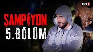 Şampiyon 5. Bölüm