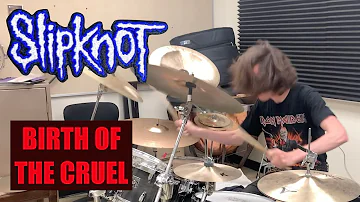 Slipknot - "Birth Of The Cruel" - Drum Cover