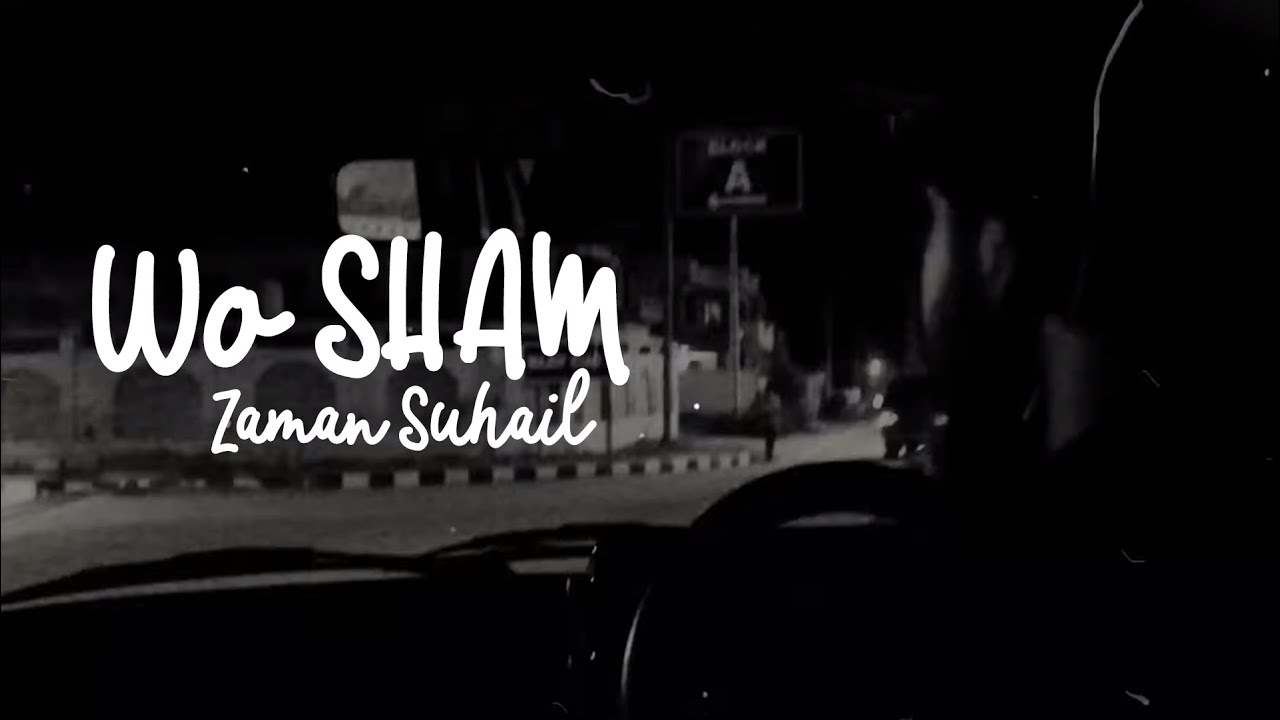 Wo Sham Lyrics Video  Zaman Suhail  New Song 2019