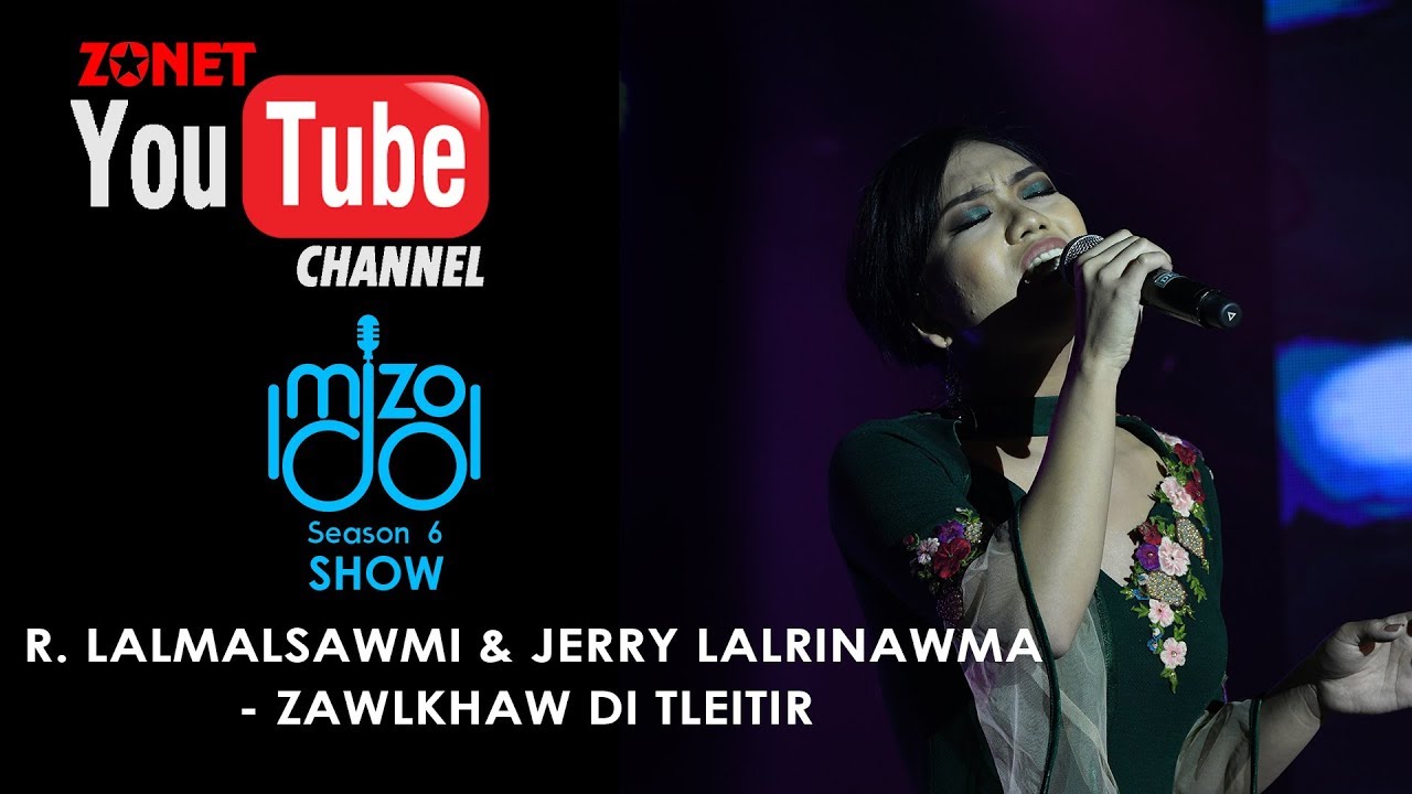 MIZO IDOL SEASON 6: SHOW ZAN :- R. LALMALSAWMI & JERRY LALRINAWMA - ZAWLKHAW DI TLEITIR