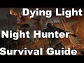 The Ultimate Dying Light Night Hunter Guide: How To Fight The Night Hunter As A Survivor