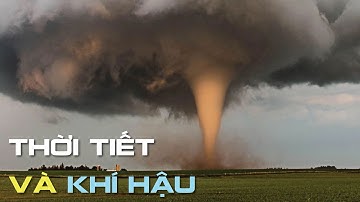 Sự khác biệt giữa thời tiết và khí hậu | weather and climate | Địa lý phổ thông
