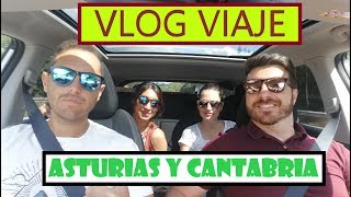 Vlog viaje Asturias-Cantabria Mix. Vol. I